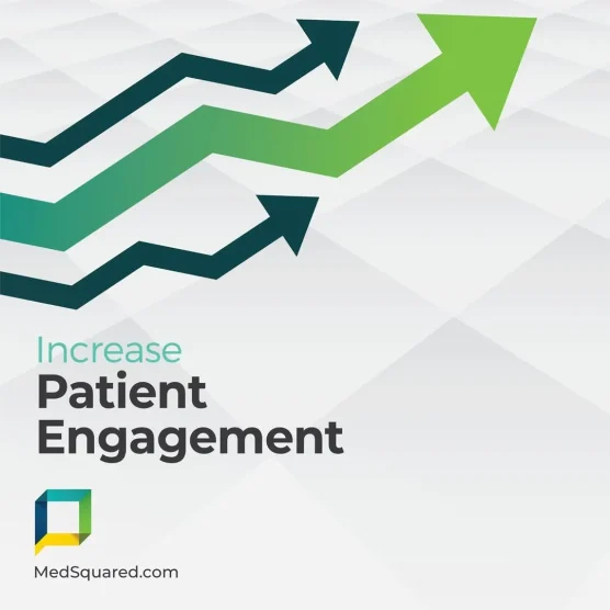 Increase Patient Engagement